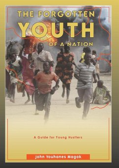 The Forgotten Youth OF A NATION - Magok, John Youhanes