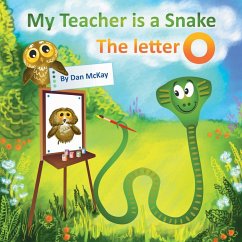 My Teacheris a Snake The Letter O - Mckay, Dan