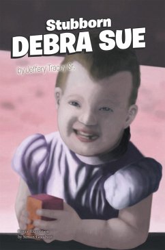 Stubborn Debra Sue (eBook, ePUB) - Tracey Sr., Jeffery