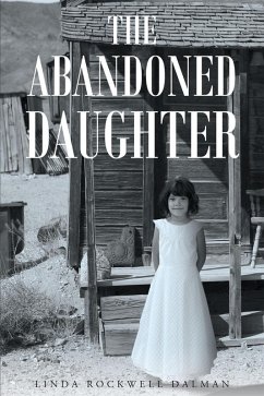 The Abandoned Daughter (eBook, ePUB) - Dalman, Linda Rockwell