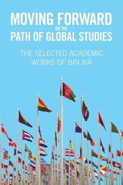 Moving Forward On the Path of Global Studies (eBook, ePUB) - Xia, Charles