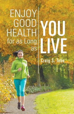Enjoy Good Health For As Long As You Live (eBook, ePUB)
