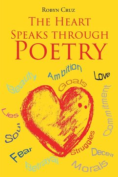 The Heart Speaks through Poetry (eBook, ePUB) - Cruz, Robyn