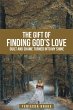 The Gift of Finding God's Love (eBook,... - Bild 1