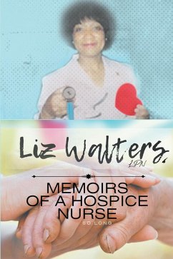 Memoirs of a Hospice Nurse (eBook, ePUB) Memoirs of a Hospice Nurse (eBook, ePUB)