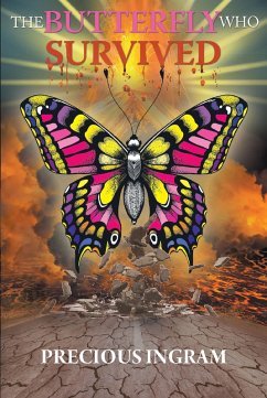 The Butterfly Who Survived (eBook, ePUB) - Ingram, Precious
