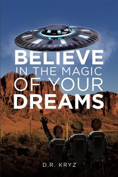 Believe in the Magic of Your Dreams (eBook, ePUB) - Kryz, D. R.