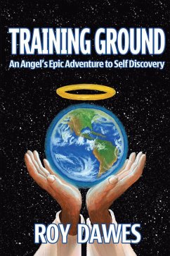Training Ground-An Angel's Epic Adventure to Self Discovery (eBook, ePUB) - Dawes, Roy M