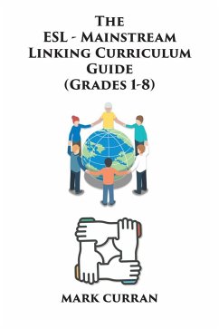 The E.S.L Mainstream Linking Curriculum Guide (Grades 1-8) (eBook, ePUB) - Curran, Mark