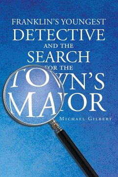 Franklin's Youngest Detective and The Search for the Town's Mayor (eBook, ePUB)