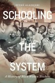 Schooling the System: A History of Black Women Teachers Volume 8