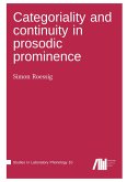 Categoriality and continuity in prosodic prominence Categoriality and continuity in prosodic prominence