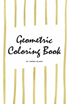 Geometric Patterns Coloring Book for Young Adults and Teens (6x9 Coloring Book / Activity Book) - Blake, Sheba