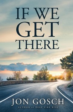 If We Get There - Gosch, Jon