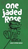 One Jaded Rose