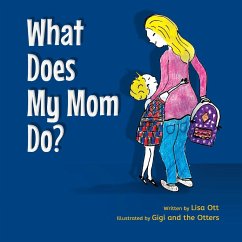 What Does My Mom Do? - Ott, Lisa