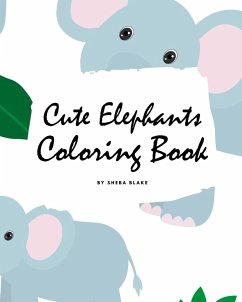 Cute Elephants Coloring Book for Children (8x10 Coloring Book / Activity Book) - Blake, Sheba