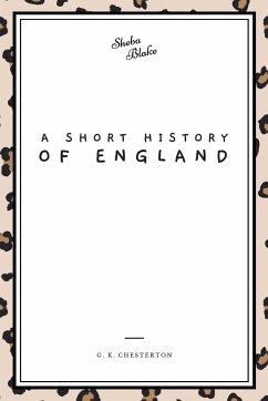 A Short History of England - Chesterton, G K