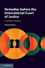 Remedies Before the International Court of Justice - Stoica, Victor