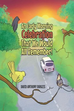 An Early Morning Celebration That We Would All Remember! (eBook, ePUB) - Anthony Burgess, David