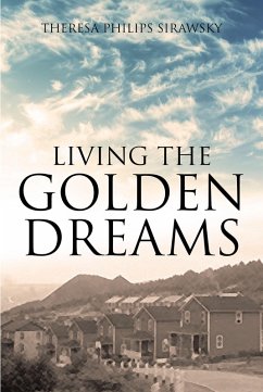 Living the Golden Dreams (eBook, ePUB) - Philips Sirawsky, Theresa