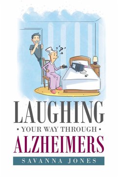 Laughing Your Way Through Alzheimers (eBook, ePUB)
