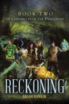 Reckoning Book Two of Chronicles of the Dragonoid (eBook, ePUB) - Rankin, Brian
