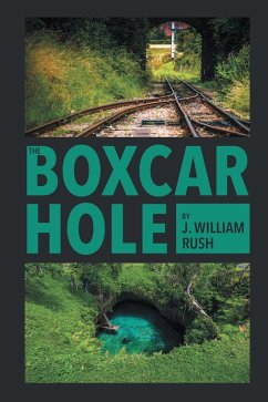 The Boxcar Hole (eBook, ePUB) - Rush, J. William