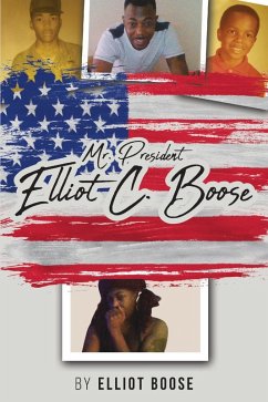 Mr. President Elliot C. Boose (eBook, ePUB)