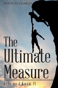 The Ultimate Measure - Life as I Know It (eBook, ePUB) The Ultimate Measure - Life as I Know It (eBook, ePUB)
