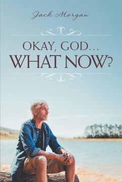 Okay, God... What Now? (eBook, ePUB)