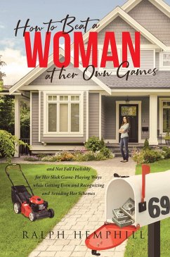 How to Beat A Woman at Her Own Games (eBook, ePUB)