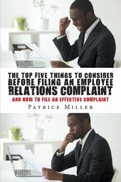 The Top Five Things to Consider before Filing an Employee Relations Complaint (eBook, ePUB)