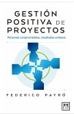 Gestión positiva de proyectos (eBook, ePUB)