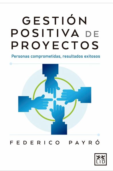 Gestión positiva de proyectos (eBook, ePUB) Gestión positiva de proyectos (eBook, ePUB)