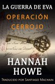 Operación Cerrojo (La Guerra de Eva. Heroínas de la DOE., #2) (eBook, ePUB)