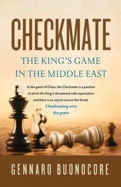 Checkmate: The King's Game in the Middle East - Buonocore, Gennaro