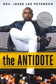 The Antidote: Healing America from the Poison of Hate, Blame, and Victimhood