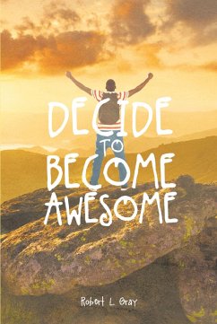 Decide to Become Awesome (eBook, ePUB)