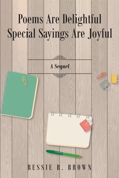Poems are Delightful Special Sayings are Joyful (eBook, ePUB) - R. Brown, Bessie R.