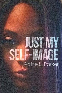 Just My Self-Image (eBook, ePUB) Just My Self-Image (eBook, ePUB)