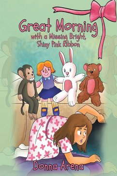 Great Morning with a Missing Bright, Shiny Pink Ribbon (eBook, ePUB)