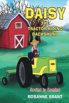 Daisy the Tractor Riding Dachshund (eBook, ePUB) - Brant, Rosanne