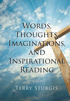 Words, Thoughts, Imaginations, and Inspirational Reading (eBook, ePUB)