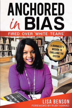 Anchored in Bias, Fired Over &quote;White Tears&quote; (eBook, ePUB)