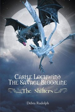 Castle Lochwind The Savage Bloodline - The Shifters (eBook, ePUB) Cover Castle Lochwind The Savage Bloodline - The Shifters (eBook, ePUB)