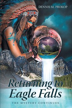 Returning to Eagle Falls The Mystery Continues (eBook, ePUB) - M. Prokop, Dennis
