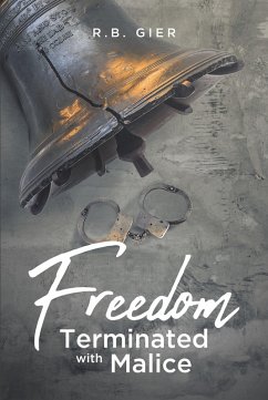 Freedom Terminated with Malice (eBook, ePUB) Freedom Terminated with Malice (eBook, ePUB)