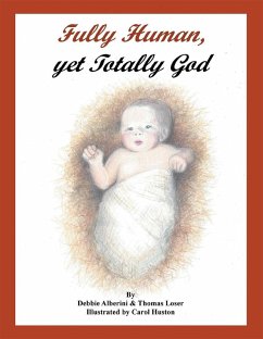 Fully Human, Yet Totally God (eBook, ePUB)