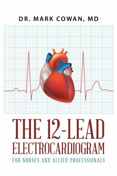 The 12-Lead Electrocardiogram for Nurses and Allied Professionals (eBook, ePUB)